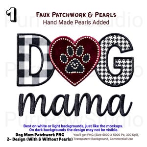 May include: A digital design with the word "DOG" in patchwork patterns and a heart-shaped "O" with a paw print. The word "mama" is written below in a script font. The design includes the text "FAUX PATCHWORK & PEARLS" and "Hand Made Pearls Added".