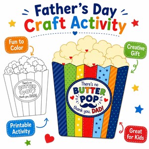 Peut inclure: Une activit&eacute; manuelle pour la f&ecirc;te des p&egrave;res pr&eacute;sentant une illustration de seau &agrave; pop-corn color&eacute; avec le texte 'There's no BUTTER POP thank you, DAD!' et une moustache, avec une version en noir et blanc &agrave; colorier, des &eacute;toiles et des c&oelig;urs.