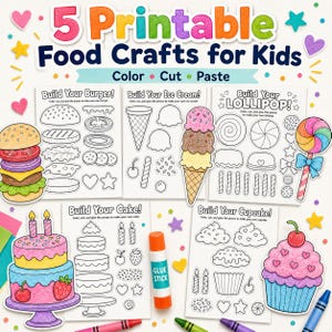 May include: A colorful printable activity sheet for kids featuring food crafts. The sheet includes instructions to build a burger, ice cream, lollipop, cake, and cupcake. The text "5 Printable Food Crafts for Kids" is at the top, with a glue stick and crayons.