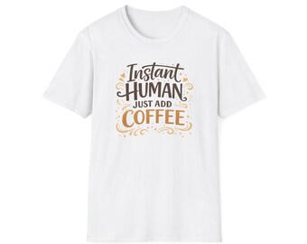 Camiseta Instant Human "Solo añade café" / Camiseta divertida para amantes del café