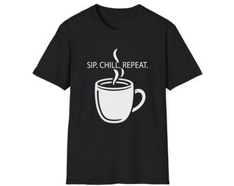 Beber. Relájate. Repite. Camiseta de taza de café / Camiseta para amantes del café, diseño de taza de café