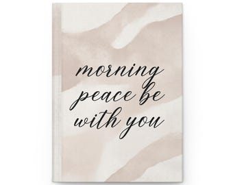 Diario de tapa dura "La paz de la mañana esté contigo"