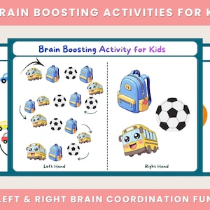 May include: Educational activity sheet for kids with the text "Brain Boosting Activities for Kids". The sheet features illustrations of a backpack, soccer balls, and a school bus. The text "Left Hand" and "Right Hand" are also visible.