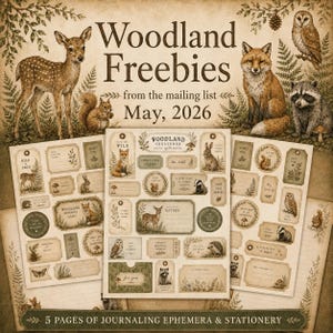 May include: A vintage-style collage featuring woodland creatures like deer, foxes, and owls. The image includes journaling ephemera with tags, labels, and decorative elements. Text reads "Woodland Freebies" and "May, 2026."