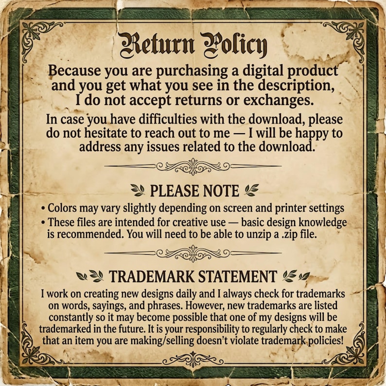 May include: A rectangular informational sign with a vintage parchment-style background and a dark green border. The text includes Return Policy, Please Note, and Trademark Statement sections, detailing digital product terms and usage guidelines.