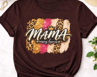Mama Raising Legends Shirt: Mother's Day, New Mom, Daughter-in-Law Gift