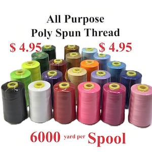 May include: A collection of colorful spools of All Purpose Poly Spun Thread. The spools are in various colors, including black, white, red, pink, and blue. Each spool contains 6000 yards of thread.