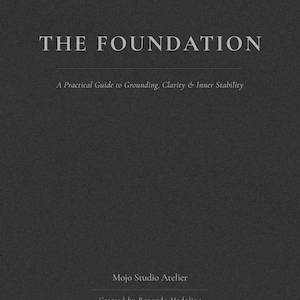 May include: A book cover with the title "THE FOUNDATION" in a serif font. Below the title is the subtitle "A Practical Guide to Grounding, Clarity & Inner Stability." The author is Roxanda Madalina, and the publisher is Mojo Studio Atelier.