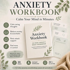 May include: An Anxiety Workbook with a 30-page Anxiety Reset Workbook cover featuring green leaf illustrations. The text includes 'Calm Your Mind in Minutes', 'Practical Tools & Strategies for Real-Life Relief', and 'Instant Download' for A4 and US Letter sizes.