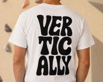 Camiseta para escalada vertical, camiseta de escalada em algodão orgânico, camiseta unissex para boulder, slogan divertido para escaladores ao ar livre.