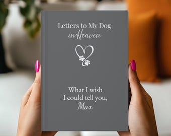 Letters to My Dog Journal, Dog Loss Grief Journal, Memorial Keepsake for Dog, Dog Memorial Journal, Dog Sympathy Gift, Loss of Dog Gift