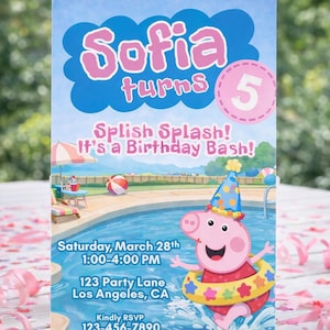 May include: A birthday party invitation featuring the text "Sofia turns 5" in pink on a blue background. The invitation includes a cartoon pig in a pool, the date, time, and location of the party. Pink confetti surrounds the invitation.