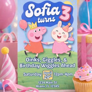 May include: A birthday party invitation with the text "Sofia 3 turns." The invitation features cartoon characters, a pig and a bunny, and includes party details: "Oinks, Giggles, & Birthday Wiggles Ahead" on Saturday, April 22nd, 12pm-4pm.