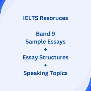 May include: White background with blue accents and text. The text reads "IELTS Resources", "Band 9 Sample Essays", "Essay Structures", and "Speaking Topics". The design is simple and clean, suitable for educational materials.