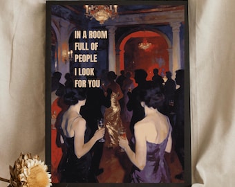 In a Room Full of People I Look for You - Sombr Art Print