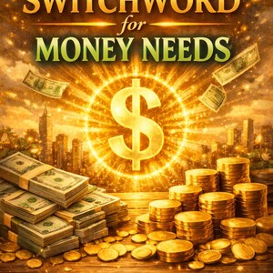 May include: An illustration with the text "Powerful Switchword for Money Needs." The image features a large golden dollar sign surrounded by a glowing aura, stacks of cash, gold coins, and a cityscape in the background.