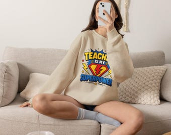 Teaching Is My Superpower Sweatshirt | Teacher Comic Book Design