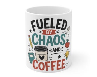 Fueled by Chaos and Coffee Mug | Teacher Coffee Illustration
