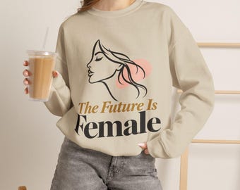 The Future Is Female Crewneck Sweatshirt | Feminist Graphic Pullover