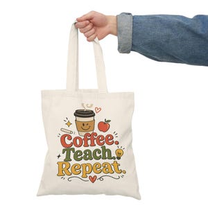 Coffee Teach Repeat Tote Bag | Teacher Coffee Design