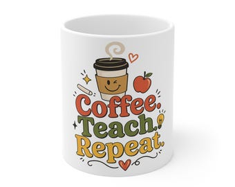 Coffee Teach Repeat mug | Teacher coffee cup, cute teacher design