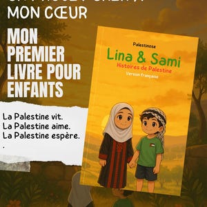 Könnte beinhalten: Kinderbuchcover "Lina & Sami Histoires de Palestine" auf Französisch. Die Illustration zeigt zwei Kinder, die sich an den Händen halten. Der Text "Un projet cher à mon cœur" und "Mon premier livre pour enfants" ist ebenfalls enthalten.
