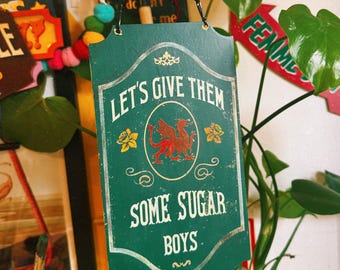 Let’s give them some sugar boys - handpainted pub sign inspired Welsh wall hanging