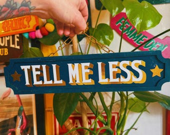 Tell me LESS - pub sign inspired hanging panel