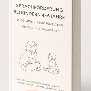 May include: A white book with the title "SPRACHFÖRDERUNG BEI KINDERN 4~6 JAHRE" and illustrations of a person and a child. The book is for parents and includes exercises and language games. The book is based on speech therapy expertise.