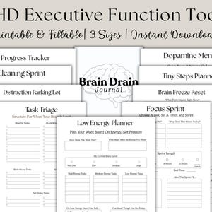 May include: A collection of printable ADHD Executive Function Toolkit pages. The pages include a progress tracker, cleaning sprint, distraction parking lot, task triage, low energy planner, dopamine menu, tiny steps planner, brain freeze reset, and focus sprint. The text "Brain Drain Journal" is also visible.