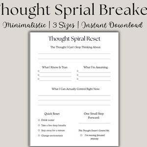 May include: A printable, minimalist "Thought Spiral Breaker" worksheet. The design includes prompts for identifying thoughts, assumptions, and actionable steps. The text includes "Thought Spiral Reset" and "Instant Download."