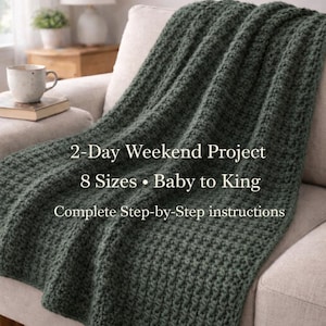 May include: A dark green, textured blanket draped over a beige sofa. The blanket has a woven pattern and is folded over the arm of the sofa. Text on the image reads: "2-Day Weekend Project, 8 Sizes • Baby to King, Complete Step-by-Step instructions."