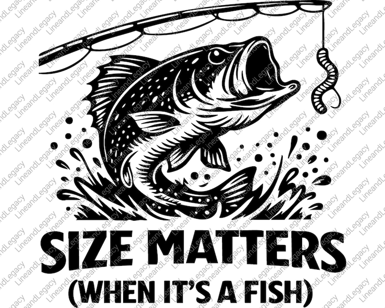 Może przedstawiać: Czarno-biała grafika przedstawiająca rybę wyskakującą z wody, złowioną na wędkę z robakiem. Tekst "SIZE MATTERS (WHEN IT'S A FISH)" jest wyświetlany poniżej. Idealny dla wędkarzy.