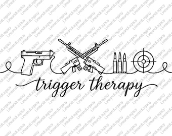 Trigger Therapy SVG | Funny Gun PNG | Tactical PDF | 2nd Amendment Svg | Gun Lover Shirt Design | Firearm Svg | Shooting Range Cricut