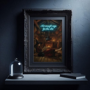 May include: A framed print in a black ornate frame. The artwork shows a witch reading by a fireplace, with a black cat. The neon text above reads "Not enough sage for this shit."