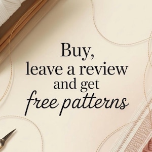 May include: Cream-colored background with the text "Buy, leave a review and get free patterns" in black script. The image includes craft supplies like scissors and yarn, suggesting a crafting theme.