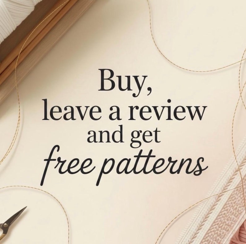 May include: Cream-colored background with the text "Buy, leave a review and get free patterns" in black script. The image includes craft supplies like scissors and yarn, suggesting a crafting theme.