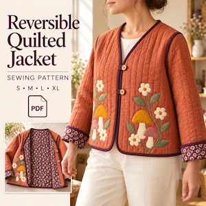 May include: A PDF sewing pattern for a reversible quilted jacket in sizes S, M, L, and XL. The jacket is rust-orange with vertical quilting, dark purple trim, and mushroom and flower appliqués. It features two wooden buttons and floral lining.