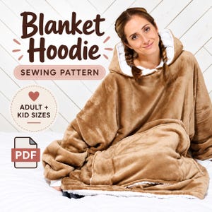 May include: A brown blanket hoodie sewing pattern in PDF format. The text reads Blanket Hoodie, SEWING PATTERN, and ADULT + KID SIZES. The garment is a long-sleeved, hooded pullover made of brown plush fabric with a white sherpa-style interior lining.
