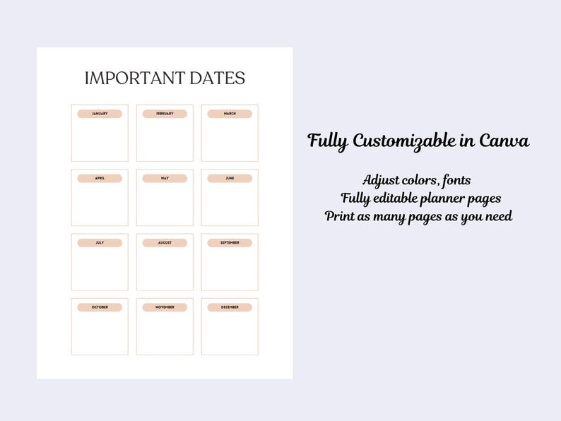 May include: A white planner page with the title "IMPORTANT DATES" and twelve boxes, each labeled with a month. Text on the right says "Fully Customizable in Canva" and describes the planner's features.