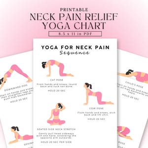 May include: Printable yoga chart for neck pain relief. The chart features illustrations of yoga poses, including Downward Dog, Cat Pose, and Child's Pose. The text on the chart reads "Yoga for Neck Pain Sequence" and "8.5 x 11 in PDF".