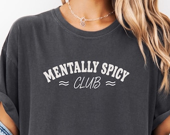 Mentally Spicy Club Shirt, Mentally Spicy Tee, Comfort Colors Shirt, Brain Overload Gift, Introvert Cozy Lifestyle Tee