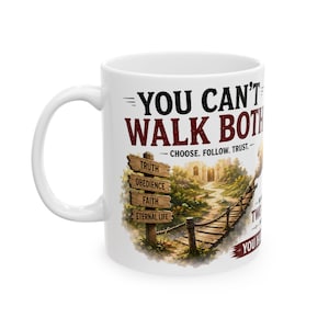 You Can't Walk Both | Two Paths Christian Mug | Matthew 6:24