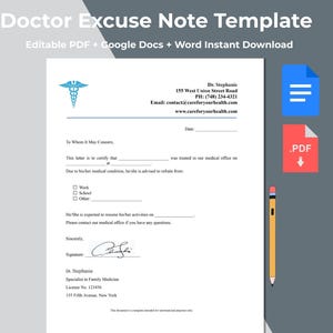 May include: A white doctor's excuse note template with the text "Doctor Excuse Note Template" and "Editable PDF + Google Docs + Word Instant Download". Includes a medical symbol, contact information, and a space for a signature.