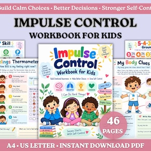 May include: An Impulse Control Workbook for Kids featuring a colorful cover with three children, educational illustrations, and text including 'Build Calm Choices', 'Better Decisions', 'Stronger Self-Control', and '46 Pages'. Includes A4 and US Letter formats.