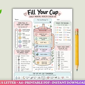 May include: A printable daily mental health check-in sheet titled Fill Your Cup. The page features a central illustration of a cup with sections for daily habits, a mood tracker, and lists for energy-draining and energy-filling activities.