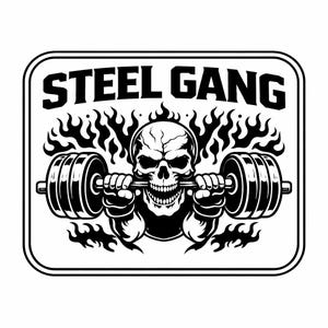 May include: Black and white graphic featuring a skull lifting a barbell, surrounded by flames. The text "STEEL GANG" is displayed above the skull. The design is enclosed in a rectangular frame.