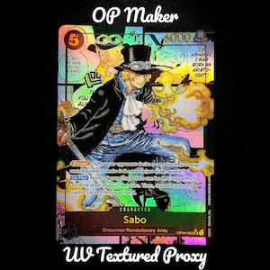May include: A holographic trading card featuring Sabo from the anime series. Sabo is depicted in a black coat and top hat, with a fiery effect emanating from his hand. The card includes text such as "OP Maker" and "UV Textured Proxy".