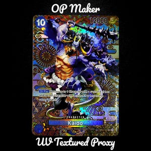 May include: A holographic trading card depicting a purple and blue dragon-like character named Kaido. The card has the text "OP Maker" at the top and "UV Textured Proxy" at the bottom. The card also displays the number "10" and "12000".