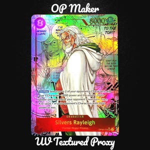 May include: A holographic trading card featuring Silvers Rayleigh from the "One Piece" series. The card has a colorful background with comic-style illustrations and text. The card's text includes "OP Maker" and "UV Textured Proxy".